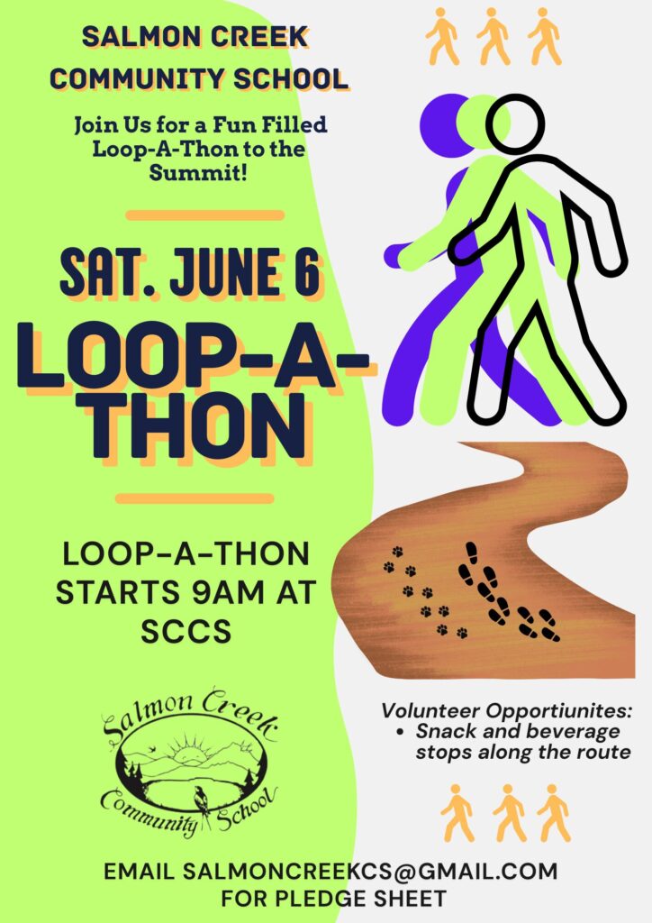 Loop-A-Thon June 6, 2026. Saturday at Salmon Creek Community School. Starts at 9 AM. Email Hello@salmoncreekcs.org or SalmonCreekCS@gmail.com